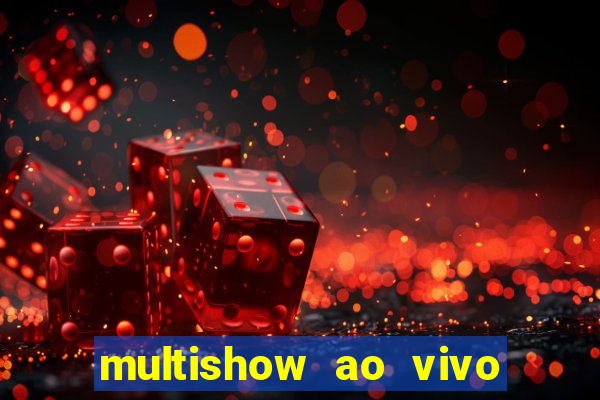 multishow ao vivo gratis online